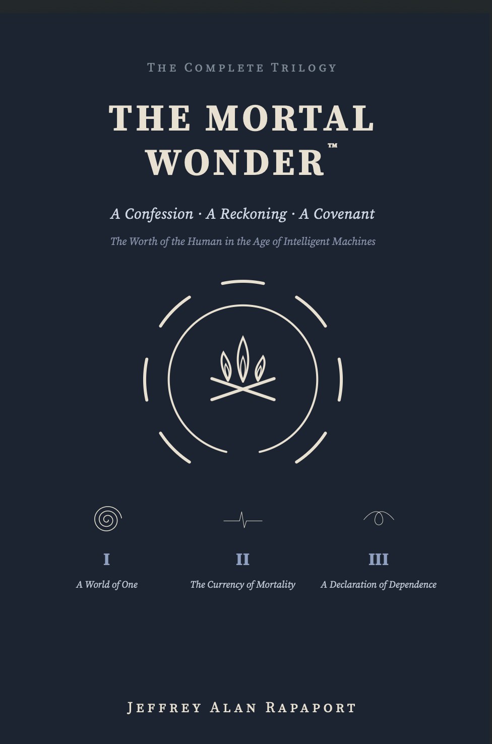 The Mortal Wonder, the complete trilogy, by Jeffrey Alan Rapaport